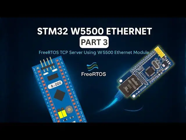 Video thumbnail for STM32 Ethernet with W5500 (PART 3): TCP Server with FreeRTOS | Control LED via Ethernet