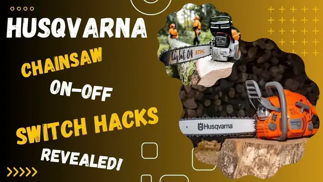 'Video thumbnail for Husqvarna Chainsaw On-Off Switch Hacks Revealed!'