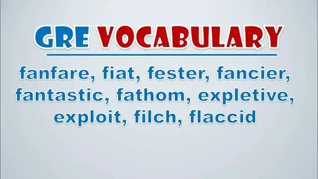Video thumbnail for GRE Vocabulary: Fanfare, Fiat, Fester, Fancier, Fantastic, Fathom, Expletive, Exploit, Filch