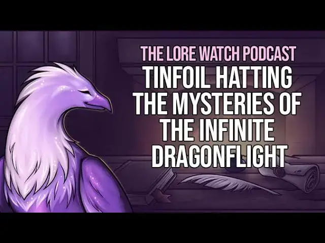 'Video thumbnail for Tinfoil hatting the mysteries of the Infinite Dragonflight'