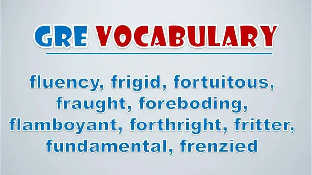 Video thumbnail for GRE Vocabulary: Fluency, Frigid, Fortuitous, Fraught, Foreboding, Flamboyant, Forthright, Fritter