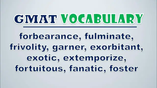 Video thumbnail for GMAT Vocabulary: Forbearance, Fulminate, Frivolity, Garner, Exorbitant, Exotic, Extemporize