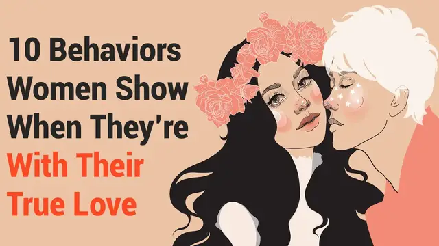'Video thumbnail for 10 Behaviors Women Show When They’re With Their True Love'