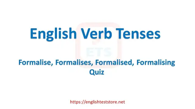 Video thumbnail for English Verb Tenses: Formalise, Formalises, Formalised, Formalising Quiz
