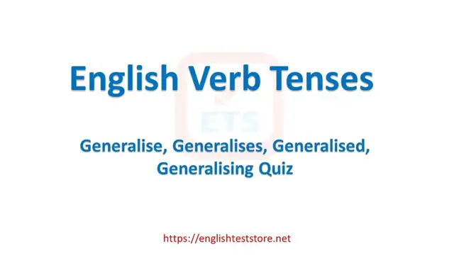 Video thumbnail for English Verb Tenses: Generalise, Generalises, Generalised, Generalising Quiz