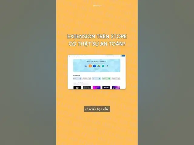 Video thumbnail for TẢI EXTENSION TỪ STORE CÓ THỰC SỰ AN TOÀN NHƯ BẠN NGHĨ? #dhlcgd #thanhcongnghe #congnghe #smartphone