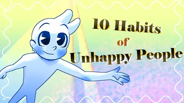 Video thumbnail for 12 Habits of Unhappy People and How to Avoid Having Them