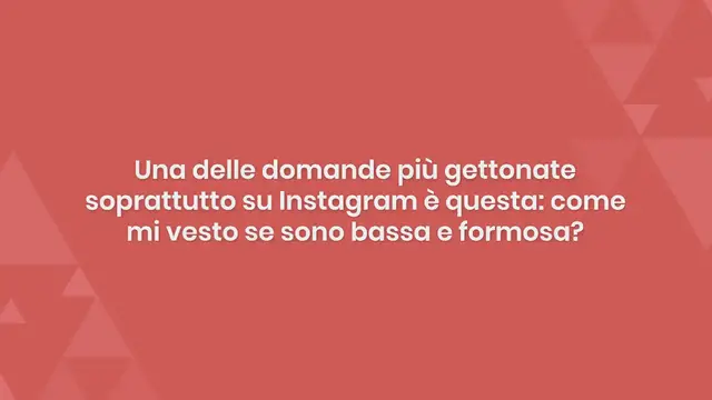 Video thumbnail for Come vestirsi se si è basse e formose