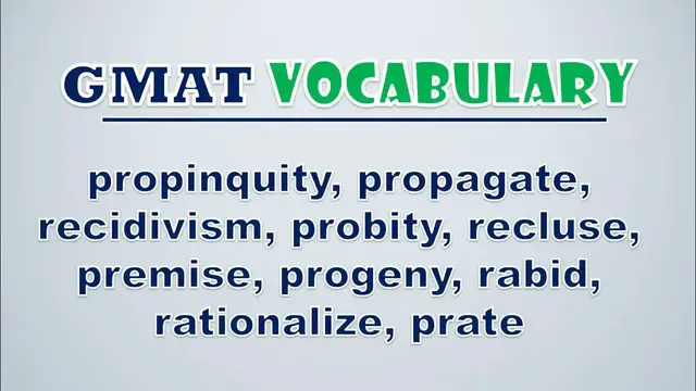 Video thumbnail for GMAT Vocabulary: Propinquity, Propagate, Recidivism, Probity, Recluse, Premise, Progeny, Rabid
