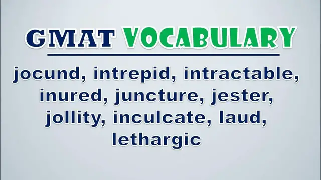 Video thumbnail for GMAT Vocabulary: Jocund, Intrepid, Intractable, Inured, Juncture, Jester, Jollity, Inculcate, Laud