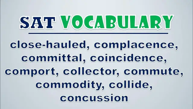 Video thumbnail for SAT Vocabulary: Close hauled, Complacence, Committal, Coincidence, Comport, Collector, Commute