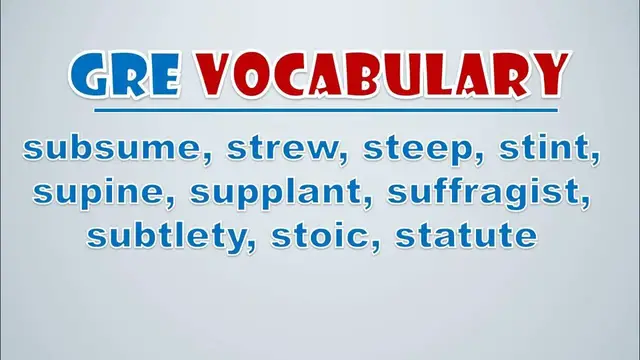 Video thumbnail for GRE Vocabulary: Subsume, Strew, Steep, Stint, Supine, Supplant, Suffragist, Subtlety, Stoic