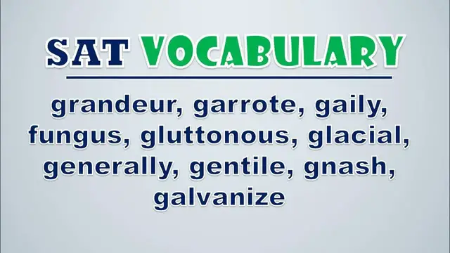 Video thumbnail for SAT Vocabulary: Grandeur, Garrote, Gaily, Fungus, Gluttonous, Glacial, Generally, Gentile, Gnash