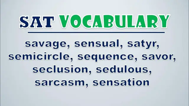 Video thumbnail for SAT Vocabulary: Savage, Sensual, Satyr, Semicircle, Sequence, Savor, Seclusion, Sedulous, Sarcasm,