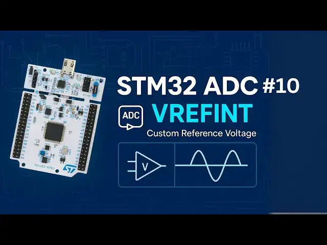 Video thumbnail for STM32 ADC (Part 10): How to measure VREFINT and use Custom Reference Voltage