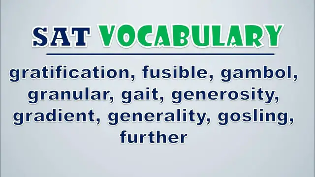 Video thumbnail for SAT Vocabulary: Gratification, Fusible, Gambol, Granular, Gait, Generosity, Gradient, Generality
