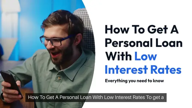 Video thumbnail for How to get a personal loan with low interest rates