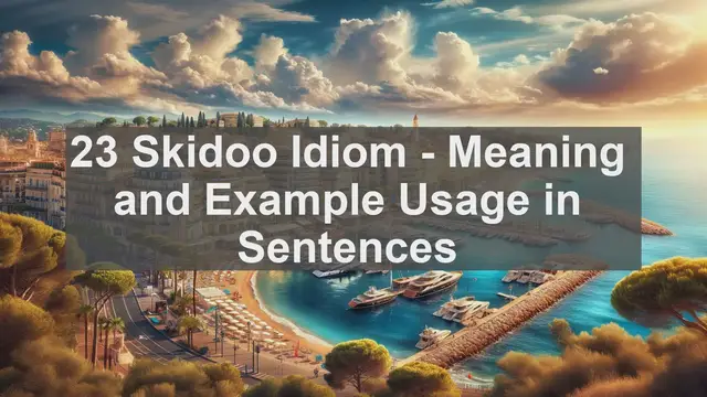 Video thumbnail for "23 Skidoo" Idiom: Meaning and Usage in Sentences