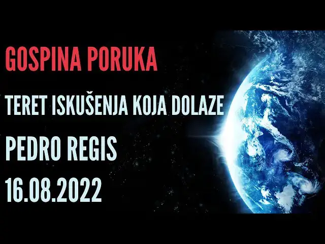 Video thumbnail for GOSPINA PORUKA -  TERET ISKUŠENJA KOJE DOLAZE PEDRO REGIS - 16.08.2022