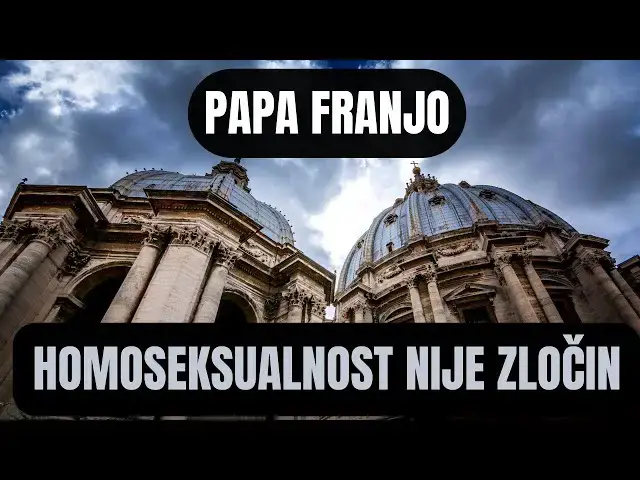 Video thumbnail for PAPA FRANJO  - HOMOSEKSUALNOST NIJE ZLOČIN