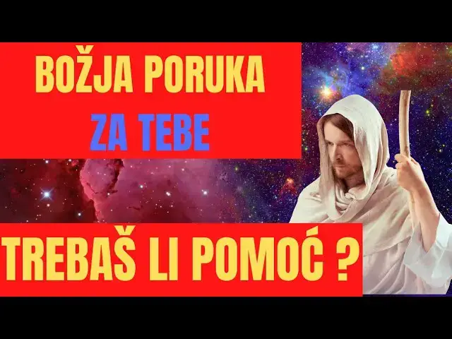 Video thumbnail for BOŽJA PORUKA ZA TEBE  -  TREBAŠ LI POMOĆ??