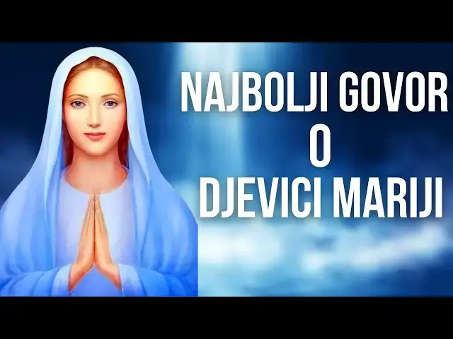 Video thumbnail for NAJBOLJI GOVOR O DJEVICI MARIJI