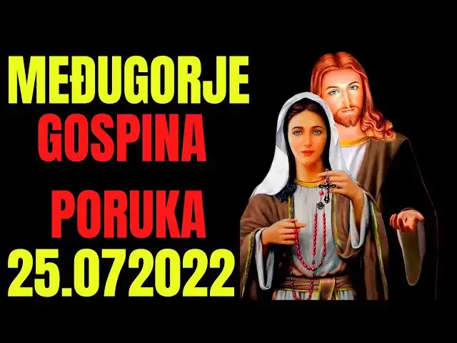Video thumbnail for MEĐUGORJE  - GOSPINA PORUKA 25 07 2022