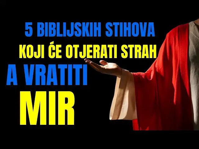 Video thumbnail for 5 BIBLIJSKIH STIHOVA KOJI ĆE OTJERATI STRAH I VRATITI MIR