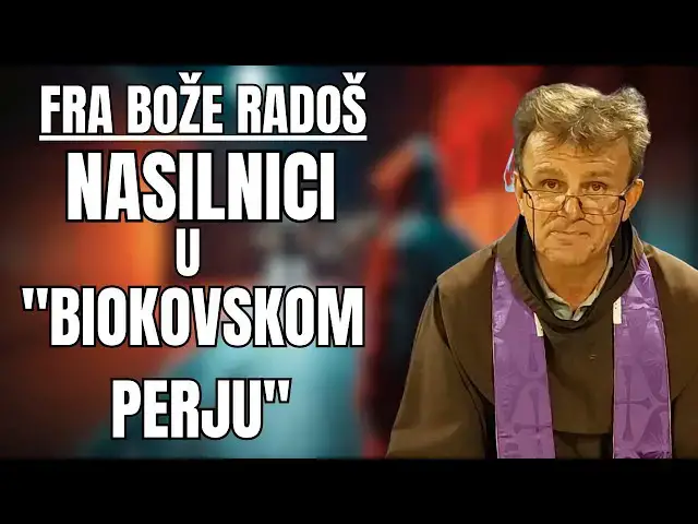 Video thumbnail for FRA BOŽE RADOŠ --  NASILNICI U "BIOKOVSKOM PERJU"