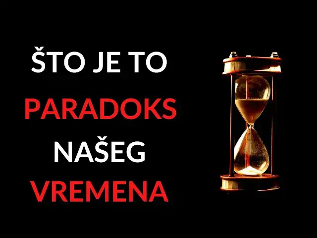 Video thumbnail for ŠTO JE TO PARADOKS NAŠEG VREMENA