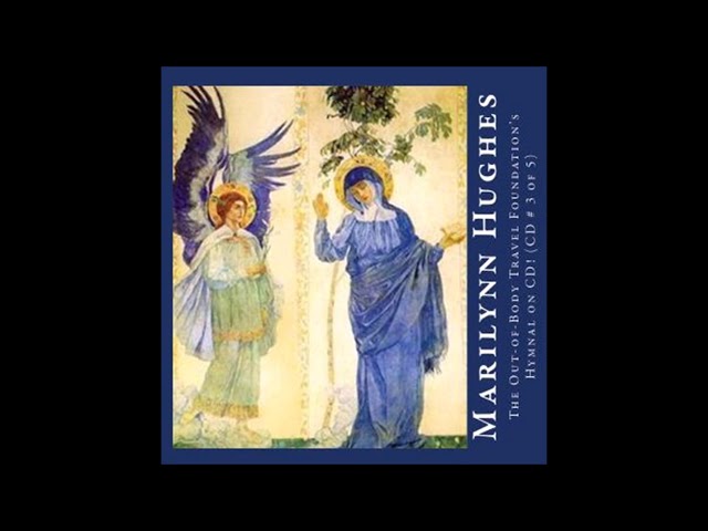 Video thumbnail for The Out of Body Travel Foundation Hymnal Video 3 of 4, By Marilynn Hughes, Out of Body Travel