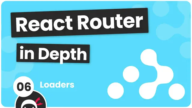 Video thumbnail for React Router in Depth #6 - Loaders