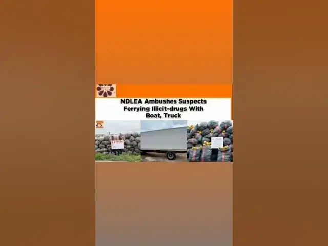 Video thumbnail for NDLEA Ambushes Suspects Ferrying Illicit-drugs With Boat, Truck ~ OsazuwaAkonedo