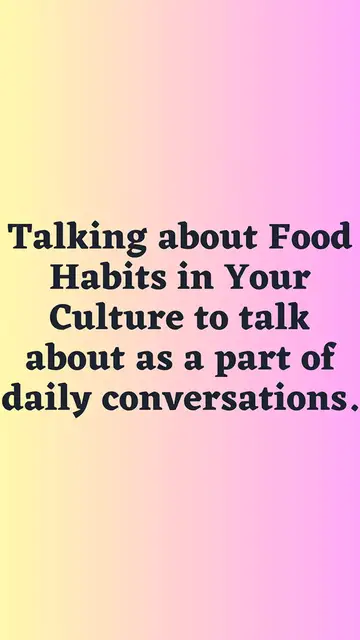 Video thumbnail for Talking about Food Habits in Your Culture