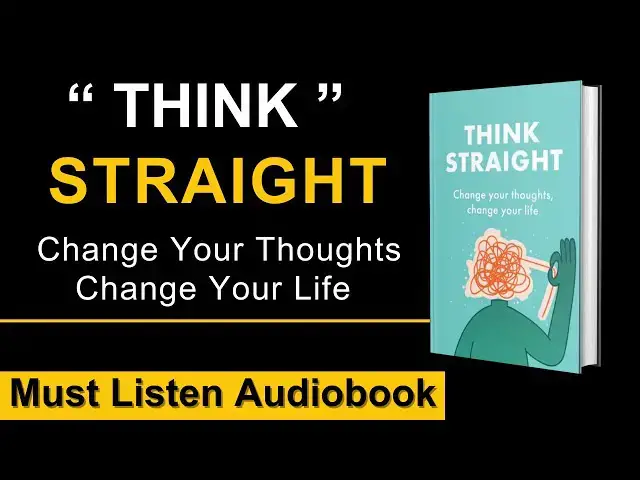 'Video thumbnail for Think Straight Audiobook | Summary | Review | Change Your Thoughts  [2024]'