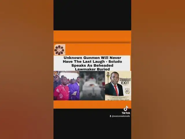 Video thumbnail for Unknown Gunmen Will Never Have The Last Laugh - Soludo Speaks As Beheaded Lawmaker Buried