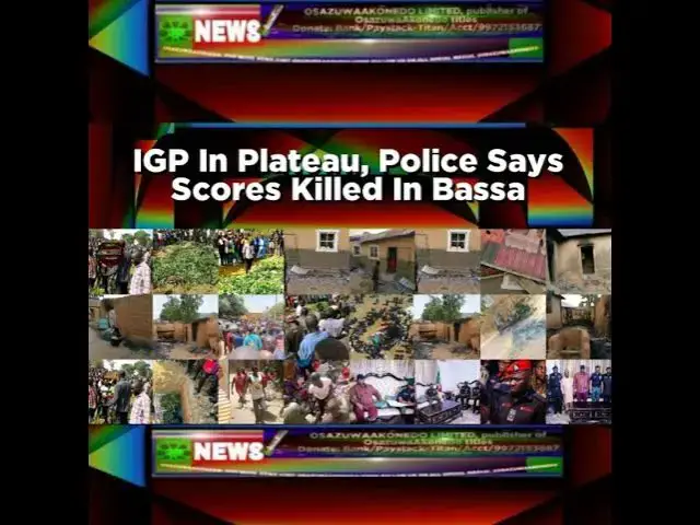Video thumbnail for IGP In Plateau, Police Says Scores Killed In Bassa