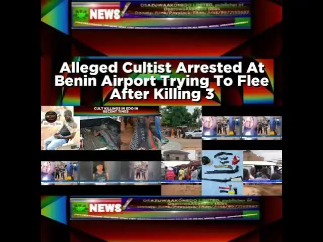 Video thumbnail for Alleged Cultist Arrested At Benin Airport Trying To Flee After Killing 3