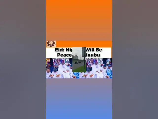 Video thumbnail for Eid: Nigeria Will Be Peaceful - Tinubu ~ OsazuwaAkonedo