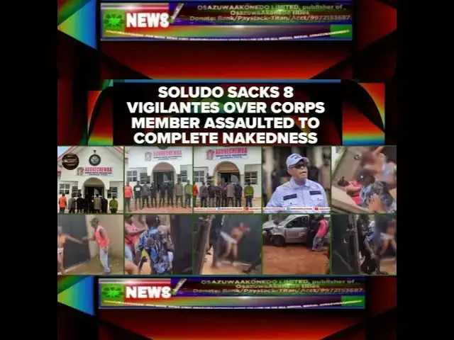 Video thumbnail for Soludo Sacks 8 Vigilantes Over Corps Member Assaulted To Complete Nakedness