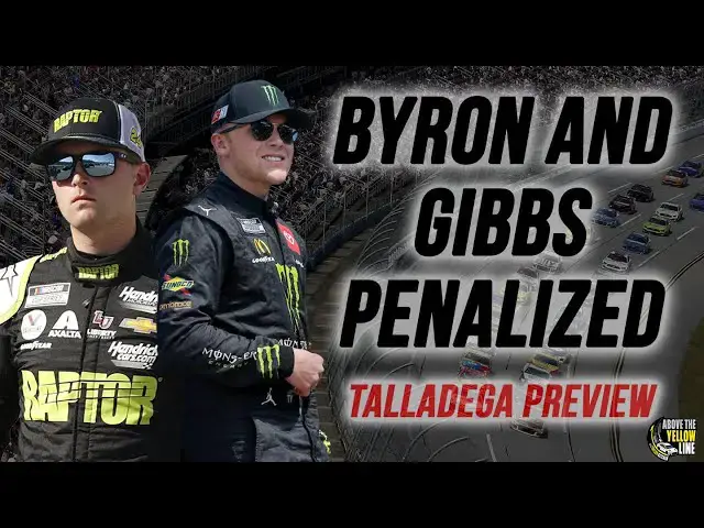 Video thumbnail for Byron and Gibbs Penalized / Talladega Preview
