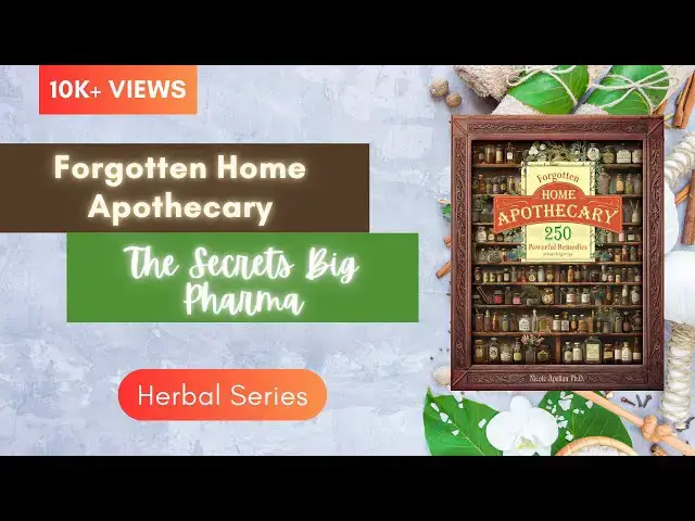 'Video thumbnail for Forgotten Home Apothecary: The Secrets Big Pharma Doesn't Want You to Know!'