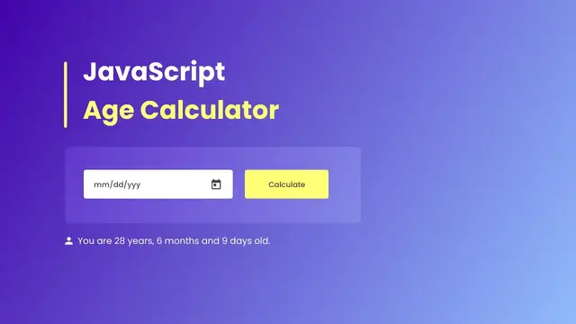 Video thumbnail for How To Build Age Calculator App Using HTML CSS And JavaScript