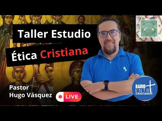'Video thumbnail for TALLER ETICA CRISTIANA - Profesor HUGO VASQUEZ - CREADAS POR DIOS'