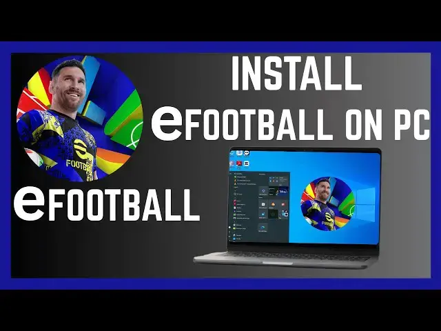 'Video thumbnail for How To Download And Install eFootball Game On Computer'
