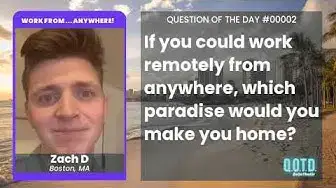Video thumbnail for Zach is thinking WFH in either Hawaii or Greece!