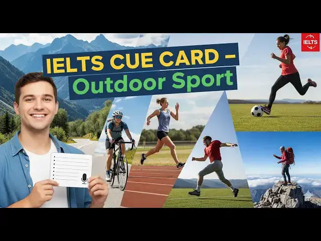 'Video thumbnail for IELTS Speaking Cue Card | Describe an Outdoor Sport You Would Like to Do | Band 9 Sample Answer'