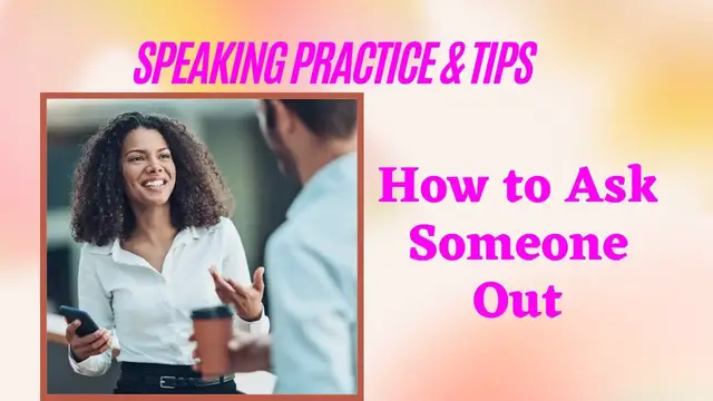 Video thumbnail for How to Ask Someone Out in English