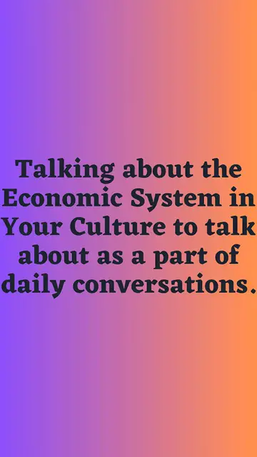 Video thumbnail for Talking about the Economic System in Your Culture