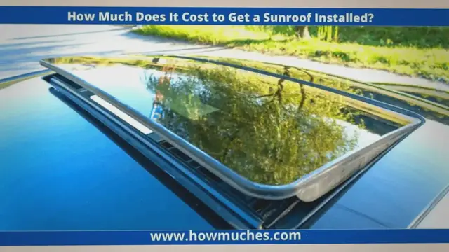 'Video thumbnail for How Much Does It Cost To Get A Sunroof Installed?'